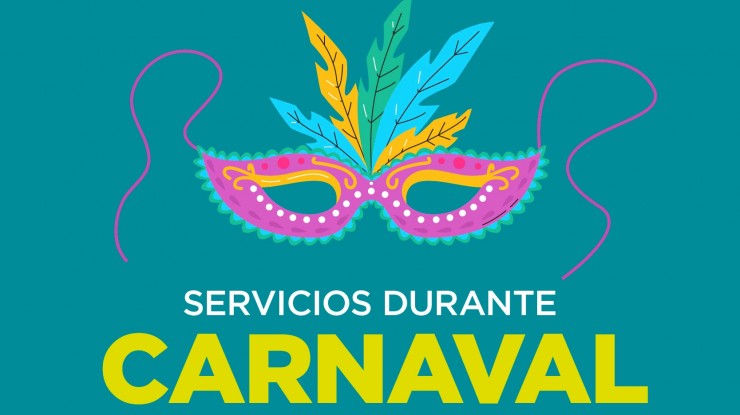 Servicios durante los feriados de Carnaval